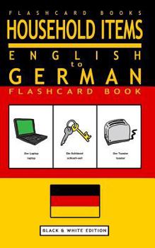 Paperback Household Items - English to German Flash Card Book: Black and White Edition - German for Kids Book