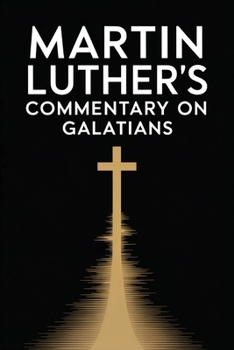 Paperback Martin Luther's Commentary on Galatians Book