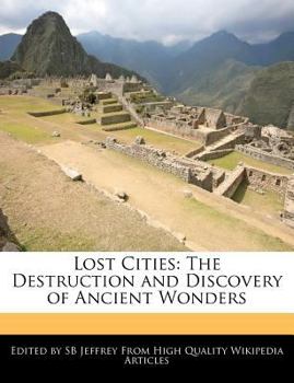 Paperback Lost Cities: The Destruction and Discovery of Ancient Wonders Book