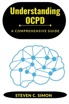 Paperback Understanding Obsessive Compulsive Personality Disorder: A Comprehensive Guide Book