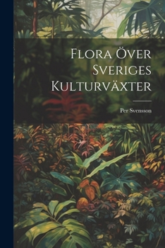 Paperback Flora Över Sveriges Kulturväxter Book