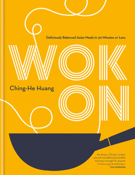 Hardcover Wok on: Deliciously Balanced Meals in 30 Minutes or Less Book