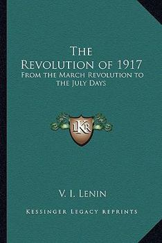 Paperback The Revolution of 1917: From the March Revolution to the July Days Book