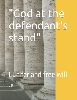 Paperback "God at the defendant's stand": Lucifer and free will Book