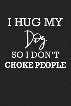 Paperback I Hug My Dog So I Don Book