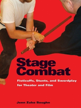 Paperback Stage Combat: Fisticuffs, Stunts, and Swordplay for Theater and Film Book