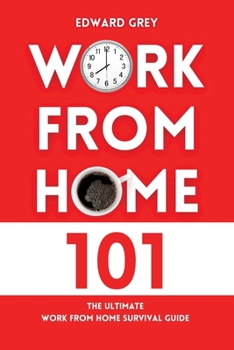 Paperback Work from Home 101: The Ultimate Work From Home Survival Guide Book