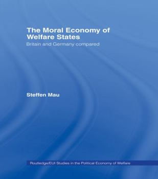 Paperback The Moral Economy of Welfare States: Britain and Germany Compared Book