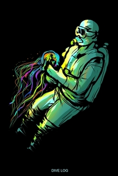 Dive Log: Detailed Scuba Dive Log Book For Up To 120 Dives I Dive Officer Freediving Sport Gift for Scuba Certification Instructor Dive Master Booklet ... Diary Dive Deep Sea I Size 6 x 9 I 120 Pages