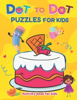 Paperback Dot To Dot Puzzles For Kids - Activity Book: A Puzzles - Dot To Dot Book For Kids Ages 4-8, 8-12 Fun With Cute Animals, Letters, Beautiful Mermaid, Dr Book