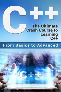 Paperback C++: The Ultimate Crash Course to Learning C++ (from basics to advanced) Book