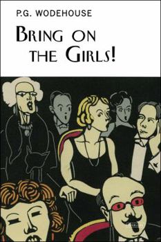 Hardcover Bring on the Girls: The Improbable Story of Our Life in Musical Comedy, with Pictures to Prove It Book