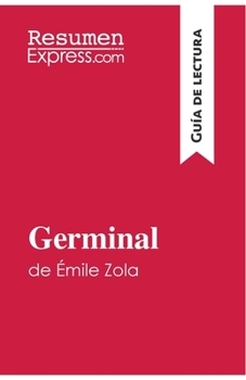 Paperback Germinal de Émile Zola (Guía de lectura): Resumen y análisis completo [Spanish] Book