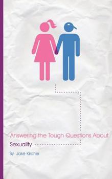 Paperback Answering the Tough Questions About Sexuality Book