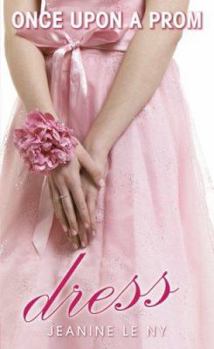Dress (Once Upon A Prom) - Book #2 of the Once Upon A Prom