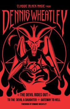 Hardcover Classic Black Magic from Dennis Wheatley: The Devil Rides Out, to the Devil a Daughter, Gateway to Hell Book