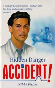 Hidden Danger - Book #3 of the Accident!