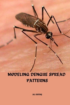 Paperback Modeling Dengue spread patterns Book