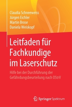 Paperback Leitfaden Für Fachkundige Im Laserschutz: Hilfe Bei Der Durchführung Der Gefährdungsbeurteilung Nach Ostrv [German] Book