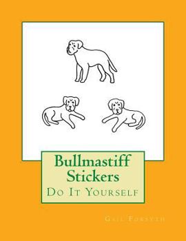 Paperback Bullmastiff Stickers: Do It Yourself Book