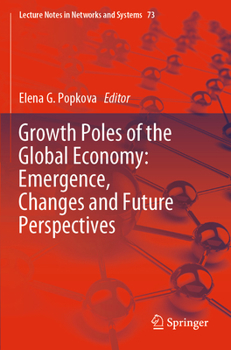 Paperback Growth Poles of the Global Economy: Emergence, Changes and Future Perspectives Book