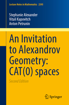 An Invitation to Alexandrov Geometry: CAT(0) spaces (Lecture Notes in Mathematics, 2395)