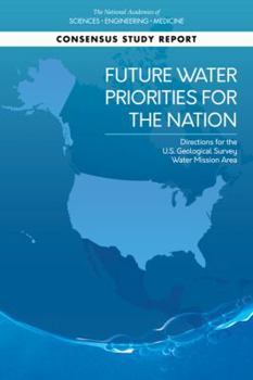 Paperback Future Water Priorities for the Nation: Directions for the U.S. Geological Survey Water Mission Area Book