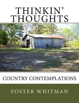Thinkin' thoughts: Country contemplations (Contemporary poets of Dorrance series)