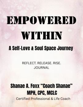 Hardcover Empowered Within: A Self-Love & Soul Space Journey Book