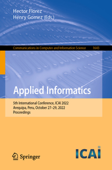 Paperback Applied Informatics: 5th International Conference, Icai 2022, Arequipa, Peru, October 27-29, 2022, Proceedings Book