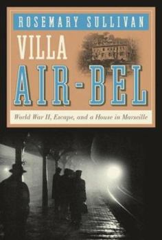 Hardcover Villa Air-Bel: World War II, Escape, and a House in Marseille Book
