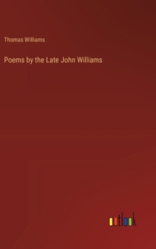 Hardcover Poems by the Late John Williams Book