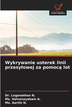 Wykrywanie usterek linii przesylowej za pomoca Iot (Polish Edition)