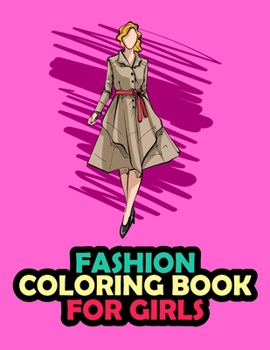 Paperback Fashion Coloring Book For Girls: 20 Beauty Coloring Pages For Girls, Kids and Teens With Gorgeous Fashion Style & Cute Designs Book