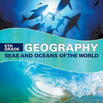 Paperback 5th Grade Geography: Seas and Oceans of the World Book