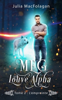 Paperback Meg, Louve Alpha Tome 2: L'empreinte [French] Book
