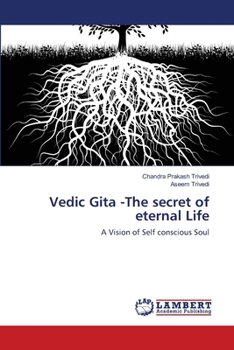 Paperback Vedic Gita -The secret of eternal Life Book