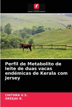 Paperback Perfil de Metabolito de leite de duas vacas endémicas de Kerala com Jersey [Portuguese] Book