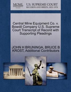 Paperback Central Mine Equipment Co. V. Bowdil Company U.S. Supreme Court Transcript of Record with Supporting Pleadings Book