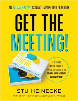 Paperback Get the Meeting!: An Illustrative Contact Marketing Playbook Book