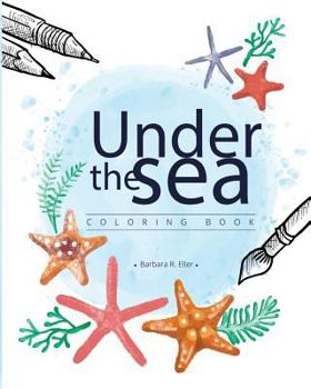 Children's Coloring Books: Under the Sae Coloring Book: Coloring Books for Kids, Coloring for Relax, Children's Coloring Books, Super Fun Coloring Books for Kids