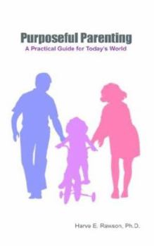 Paperback Purposeful Parenting: A Practical Guide for Today's World Book