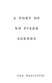 Paperback A Poet of No Fixed Agenda Book