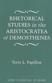 Hardcover Rhetorical Studies in the Aristocratea of Demosthenes Book
