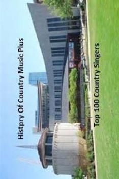 Paperback History of Country Music Plus 100 Top Country Music Singers-Book One Book