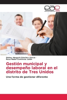 Paperback Gestión municipal y desempeño laboral en el distrito de Tres Unidos [Spanish] Book