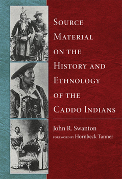 Paperback Source Material on the History and Ethnology of the Caddo Indians Book