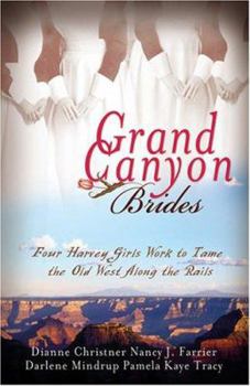 Paperback Grand Canyon Brides: Four Harvey Girls Work to Tame the Old West Along the Rails Book
