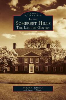 In the Somerset Hills: The Landed Gentry - Book  of the Images of America: New Jersey