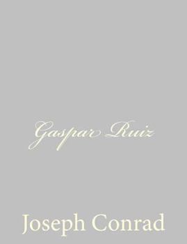 Gaspar Ruiz - Book #1 of the A Set of Six
